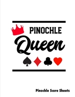 Pinochle Queen, Pinochle Score Sheets: Keep Track Of Games Scoring Card Game Notebook 1654342424 Book Cover