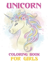 Unicorn Coloring Book For Girls: year! A Book of Magical Unicorn with a List of Further Possibilities 1651391688 Book Cover
