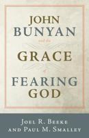 John Bunyan and the Grace of Fearing God 1629952044 Book Cover