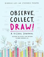 Observe, Collect, Draw!: A Visual Journal 1616897147 Book Cover