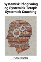 Systemisk Rådgivning og Systemisk Terapi: Systemisk Coaching B0BVP5KSQQ Book Cover