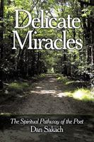 Delicate Miracles: The Spiritual Pathway of the Poet 1449058256 Book Cover