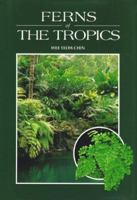 Ferns of the Tropics 088192458X Book Cover
