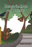 Horace the Mole and Friends 1638749752 Book Cover