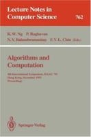 Algorithms and Computation: 4th International Symposium, ISAAC '93, Hong Kong, December 15-17, 1993. Proceedings (Lecture Notes in Computer Science) 3540575685 Book Cover