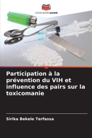 Participation à la prévention du VIH et influence des pairs sur la toxicomanie (French Edition) 6208049695 Book Cover
