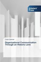 Organizational Communication Through an Historic Lens 3639712935 Book Cover