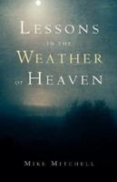 Lessons in the Weather of Heaven 1594676607 Book Cover