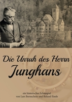 Die Unruh des Herrn Junghans: Ein historisches Schauspiel 3756850625 Book Cover