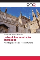 La intuición en el acto lingüístico (Spanish Edition) 6139409047 Book Cover