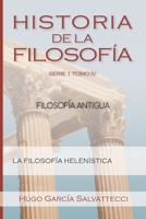 Historia de la Filosofía: Filosofía Helenística (Filosofía Antigua) (Spanish Edition) B08CGCZTYS Book Cover