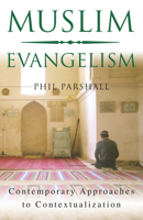 Muslim Evangelism: Contemporary Approaches to Contextualization 1884543790 Book Cover