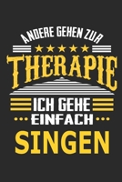 Andere gehen zur Therapie Ich gehe einfach Singen: Notizbuch mit 110 linierten Seiten, ideal als Geschenk, auch als Dekoration verwendbar 1710161221 Book Cover