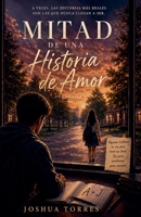 Mitad de una Historia de Amor (Spanish Edition) B0GYV8W33P Book Cover