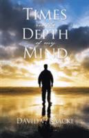 Times in the Depth of My Mind 1495810194 Book Cover