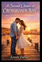 A SECOND CHANCE AT CROSSROADS BAY B0GQ9CPT61 Book Cover