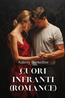 Cuori infranti (ROMANCE) (Italian Edition) B0CRBJGV8F Book Cover