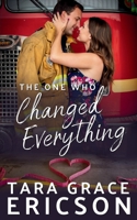 The One Who Changed Everything (Second Chance Fire Station) 1949896730 Book Cover