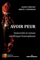 Avoir peur: Insécurité et roman en Afrique francophone (HR.PUL.LIT.IM.C) (French Edition) B084DRJGSF Book Cover