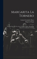 Margarita La Tornero: Leyenda Lírica En Tres Actos Y Ocho Cuadros, Basada En Obras De Avellaneda Y Zorrilla 1021062294 Book Cover