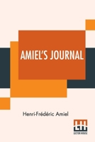 Amiel's Journal: Translated, With An Introduction And Notes By Mrs. Humphrey Ward 9389821282 Book Cover