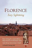 Florence: Easy Sightseeing: Easy Visiting for Casual Walkers Seniors & Wheelchair Riders 1439273839 Book Cover