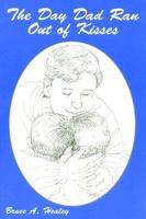 The Day Dad Ran Out of Kisses 0533157625 Book Cover