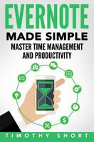 Evernote: Made Simple: Master Time Management and Productivity 153902542X Book Cover