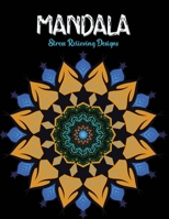 Mandala Stress relieving Designs: An Adult Coloring Book with 50 Unique Mandalas for Relaxation and Stress Relief B08HRZSY5K Book Cover