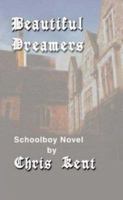 Beautiful Dreamers: Schoolboy Novel 1879194600 Book Cover