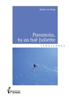 Paranoïa, tu as tué Juliette (French Edition) 274837147X Book Cover