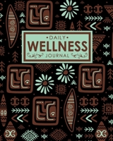 Daily Wellness Journal: A Daily Self-Care, Mood Tracking, Positive Thinking, Eating Habits, Fitness, & Health Tracker 1698850492 Book Cover