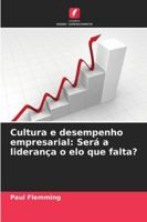 Cultura e desempenho empresarial: Será a liderança o elo que falta? (Portuguese Edition) 6206916375 Book Cover