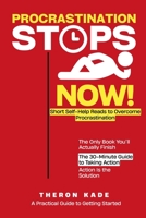 Procrastination Stops Now!: Short Self-Help Reads to Overcome Procrastination B0GVN6TSV1 Book Cover