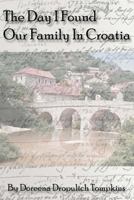 The Day I Found Our Family In Croatia 1515231372 Book Cover