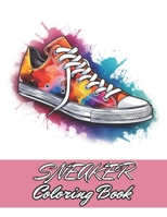 Sneaker Coloring Book: High Quality +100 Adorable Designs B0CNKF2QZJ Book Cover
