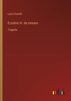 Ezzelino III. da romano: Tragedia (Italian Edition) 3385081564 Book Cover
