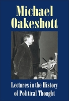 Lectures in the History of Political Thought (Michael Oakeshott: Selected Writings) 1845400933 Book Cover