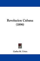 Revolucion Cubana (1896) 1437492762 Book Cover