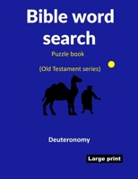 Bible word search puzzle book: Old Testament series: Deuteronomy B08RH2C5F9 Book Cover