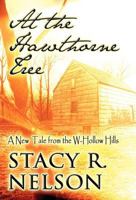 At the Hawthorne Tree: A New Tale from the W-Hollow Hills 1462673929 Book Cover
