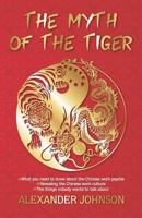 The Myth of the Tiger: What You Need to Know about the Chinese Work Psyche 0620791683 Book Cover