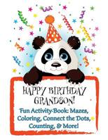 HAPPY BIRTHDAY GRANDSON! (Personalized Birthday Books for Children): Fun Activity Book: Mazes, Coloring, Connect the Dots, Counting, & More! 1719478538 Book Cover