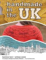 Handmade in the UK: Luscious lace + artisan yarns B00IRCFOY0 Book Cover