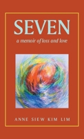 Seven: A Memoir of Loss and Love 1543772234 Book Cover