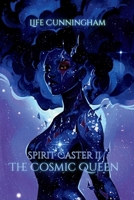 The Cosmic Queen: Spirit Caster Book 2 B0FQLX8VSH Book Cover