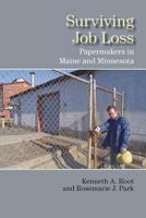 Surviving Job Loss: Papermakers in Maine and Minnesota 0880995076 Book Cover