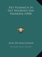 Het Vlaemsch In Het Noorden Van Frankryk (1858) 1169544770 Book Cover