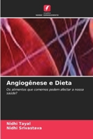 Angiogênese e Dieta: Os alimentos que comemos podem afectar a nossa saúde? (Portuguese Edition) 6203814504 Book Cover