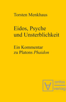 Eidos, Psyche Und Unsterblichkeit: Ein Kommentar Zu Platons 'Phaidon' 3110320576 Book Cover